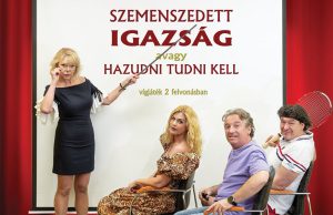 Szemenszedett IGAZSÁG avagy hazudni tudni kell – Színház Oroszlányban
