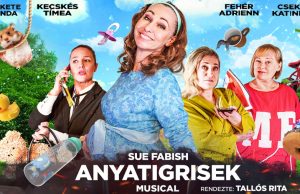 Anyatigrisek – Musical Oroszlányban